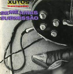 Xutos e Pontapés : Se Me Amas - Submissão